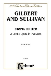 Cover image: Utopia Limited, A Comic Opera in Two Acts: Vocal Score with English Text 1st edition 9780769268521