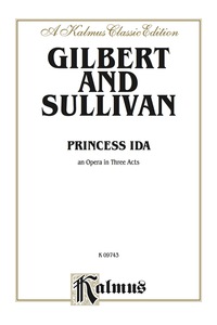 Cover image: Princess Ida, An Opera in Three Acts: Vocal Score with English Text 1st edition 9780769246260