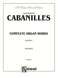 Cover image: Complete Organ Works, Volume IV: Organ - Method or Collection 1st edition 9780757907975