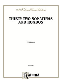 Cover image: Thirty-two Sonatinas & Rondos (Kleinmichel): For Intermediate to Advanced Piano 1st edition 9780769241180