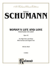 Cover image: Woman's Life and Love (Frauenliebe und Leben), Opus 42: For High Voice and Piano Accompaniment with German and English Text 1st edition 9780757938610