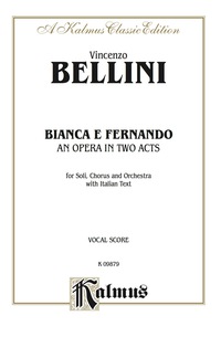 Cover image: Bianca e Fernando (An Opera in Two Acts): Vocal (Opera) Score 1st edition 9780757938030