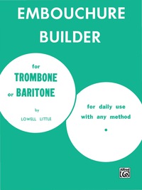 Cover image: The Embouchure Builder: Trombone Part 1st edition 9780769229591