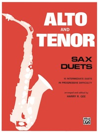 Cover image: Alto and Tenor Sax Duets: Intermediate Saxophone Duet Collection 1st edition 9780769257525