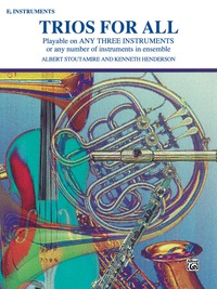 Cover image: Trios for All: Alto Saxophone (E-flat Saxes and E-flat Clarinets) Part 1st edition 9780769221410