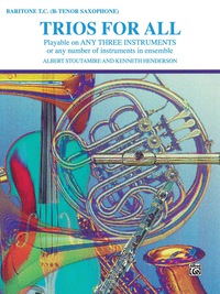 Cover image: Trios for All: Tenor Saxophone or Baritone T.C. Part 1st edition 9780769221205