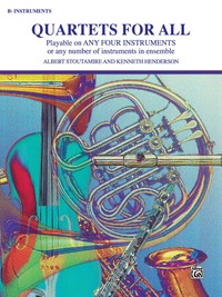 Cover image: Quartets for All: For B-flat Instruments 1st edition 9780769221434