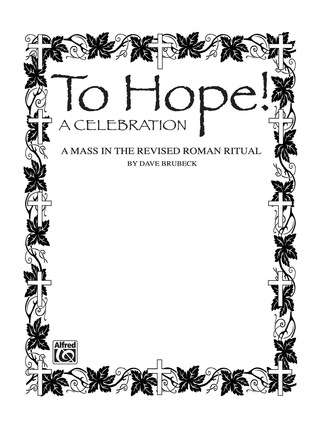 Cover image: To Hope! (A Celebration): A Mass in the Revised Roman Ritual for SATB with SATB Soli 1st edition 9780769260013
