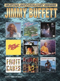 Cover image: Jimmy Buffett, Guitar Anthology Series: Authentic Guitar TAB Edition 1st edition 9780757978142