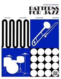 Cover image: Patterns for Jazz: A Theory Text for Jazz Composition and Improvisation: For Bass Clef Instruments 1st edition 9780769230177