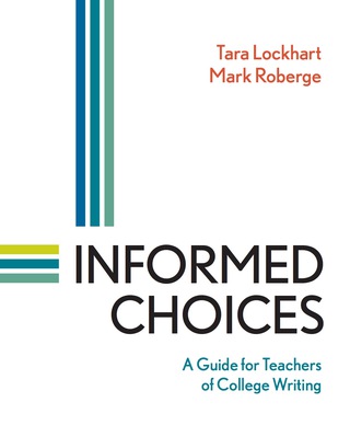 Cover image: Informed Choices: A Guide for Teachers of College Writing 9781457652738