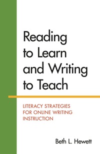 Cover image: Reading to Learn and Writing to Teach: Literacy Strategies for Online Writing Instruction 9781457663994