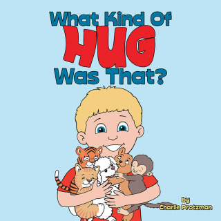 Omslagafbeelding: What Kind of Hug Was That? 9781458221544