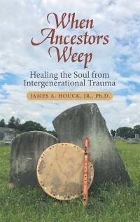 Cover image: When Ancestors Weep 9781458222138