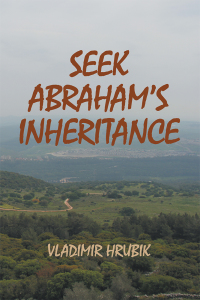 表紙画像: Seek Abraham’s Inheritance 9781458222350