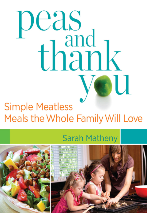 Peas and Thank You: Simple Meatless Meals the Whole Family Will Love - FULL INSTANT DOWNLOAD | PDF DOCX EPUB