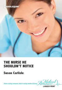 صورة الغلاف: The Nurse He Shouldn't Notice 9780373068463