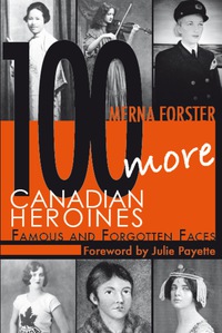 Omslagafbeelding: 100 More Canadian Heroines 9781554889709