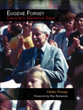 Cover image: Eugene Forsey, Canada's Maverick Sage 9781926577159