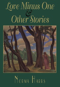 Cover image: Love Minus One & Other Stories 9780888821737