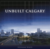 Omslagafbeelding: Unbuilt Calgary 9781459703308