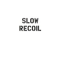 Cover image: Slow Recoil 9781926607061