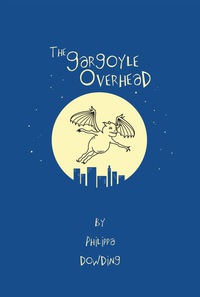 Cover image: The Gargoyle Overhead 9781926607030