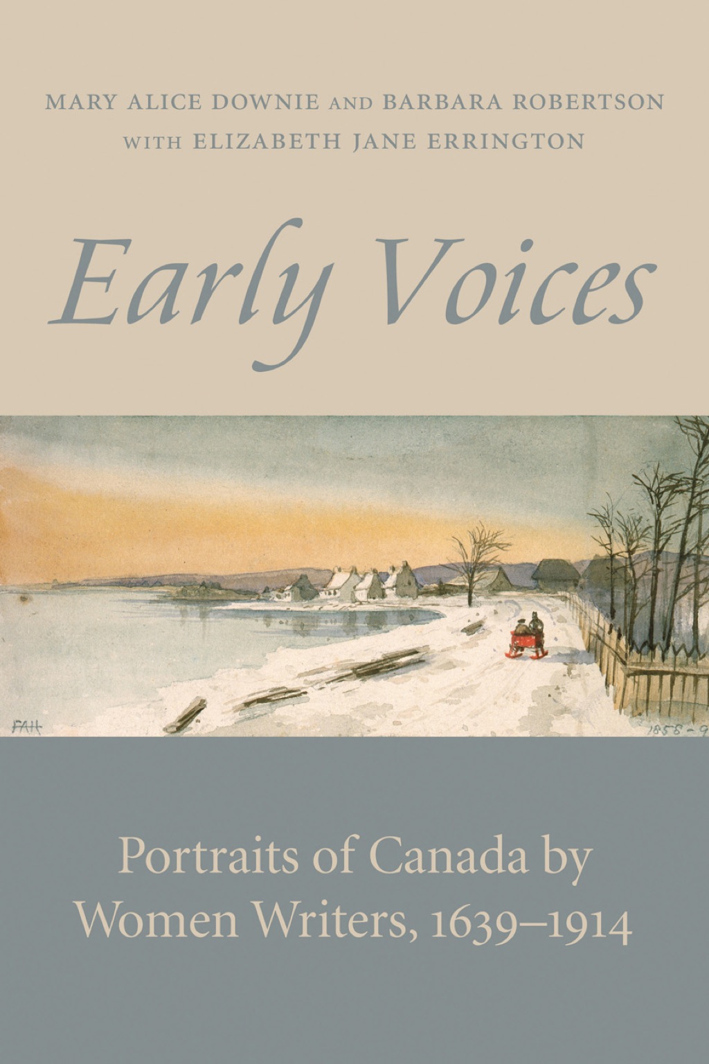 Early Voices Portraits of Canada by Women Writers, 1639-1914