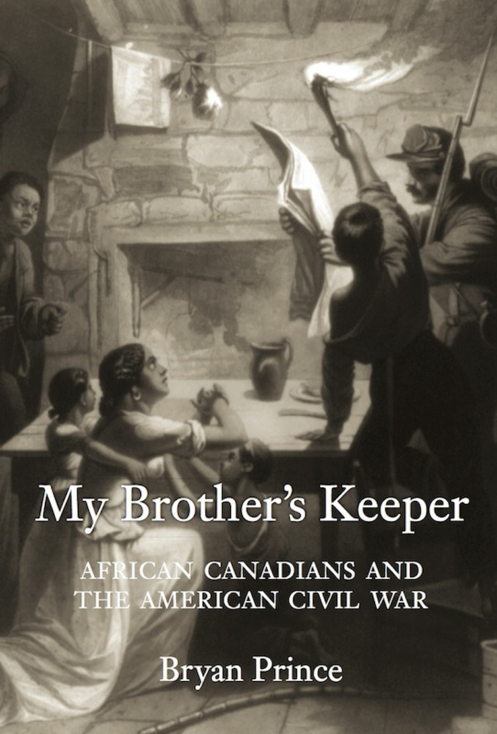My Brother’s Keeper African Canadians and the American Civil War