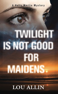صورة الغلاف: Twilight Is Not Good for Maidens 9781459706019