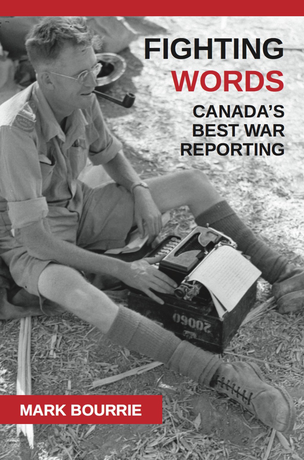 Fighting Words Canada’s Best War Reporting