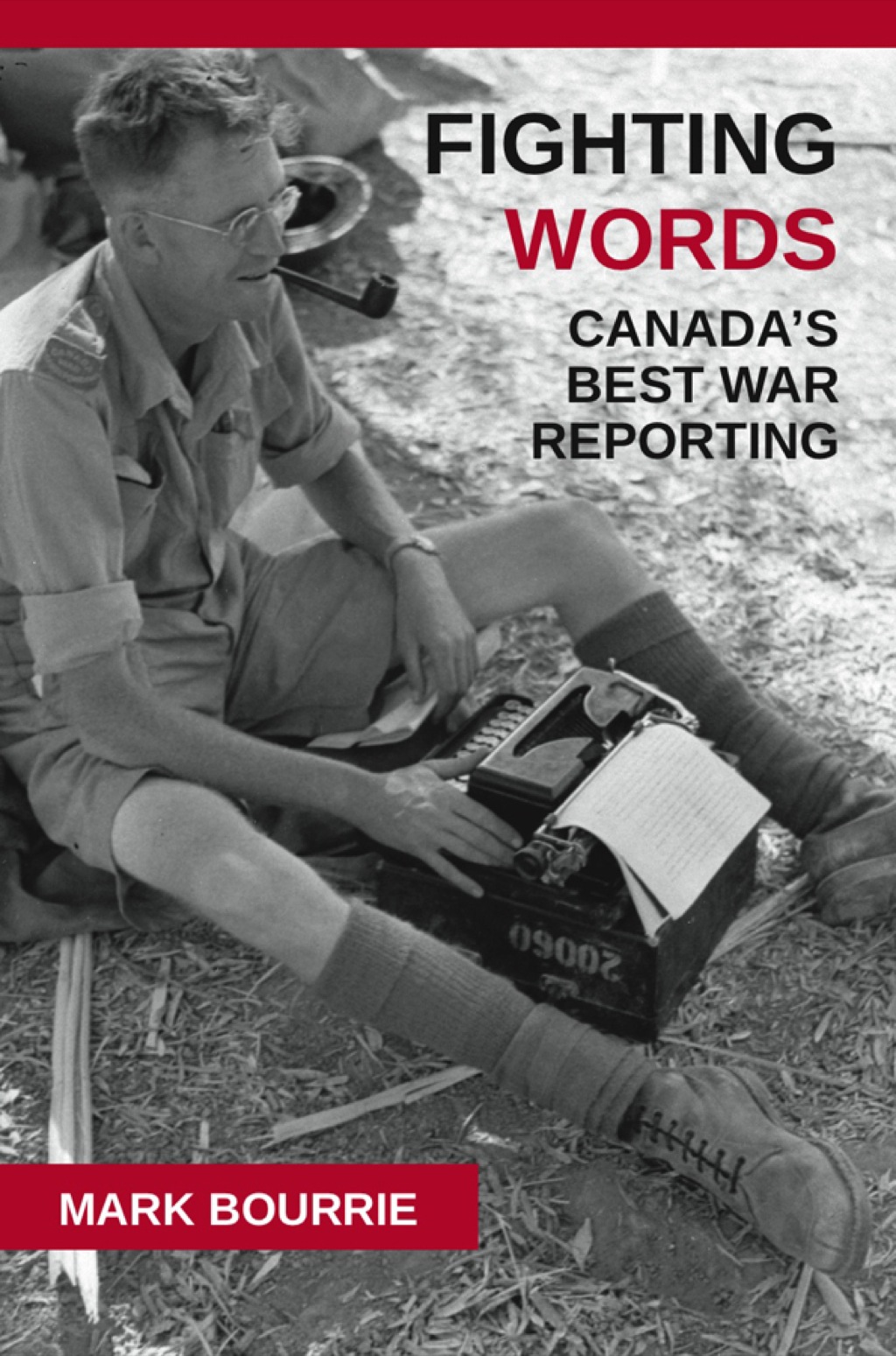 Fighting Words Canada’s Best War Reporting