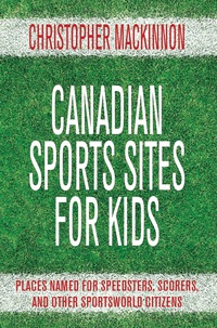 Omslagafbeelding: Canadian Sports Sites for Kids 9781459707054