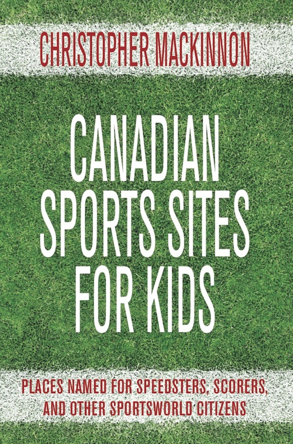 Canadian Sports Sites for Kids Places Named for Speedsters, Scorers, and Other Sportsworld Citizens