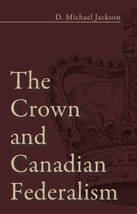 Imagen de portada: The Crown and Canadian Federalism 9781459709881