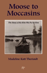 表紙画像: Moose to Moccasins 2nd edition 9781897045152