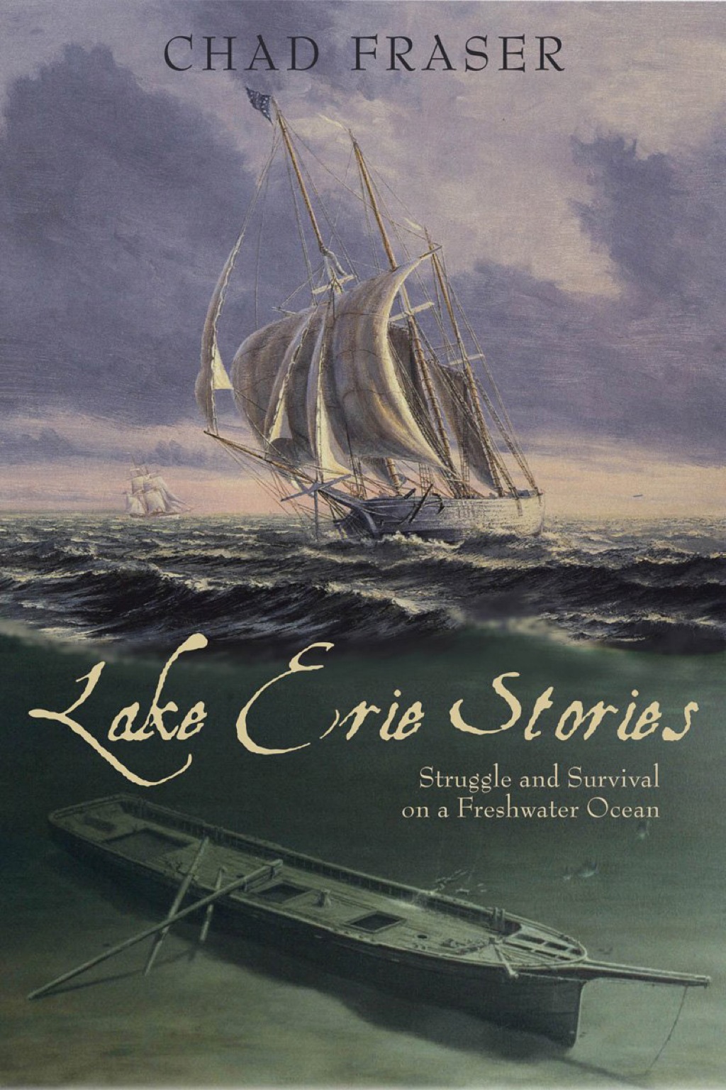 Lake Erie Stories Struggle and Survival on a Freshwater Ocean