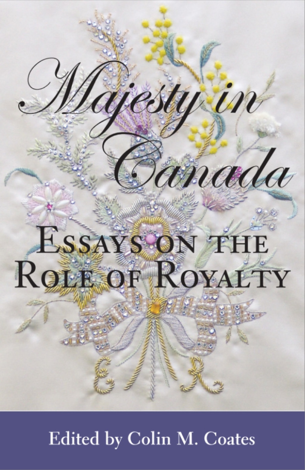 Majesty in Canada Essays on the Role of Royalty