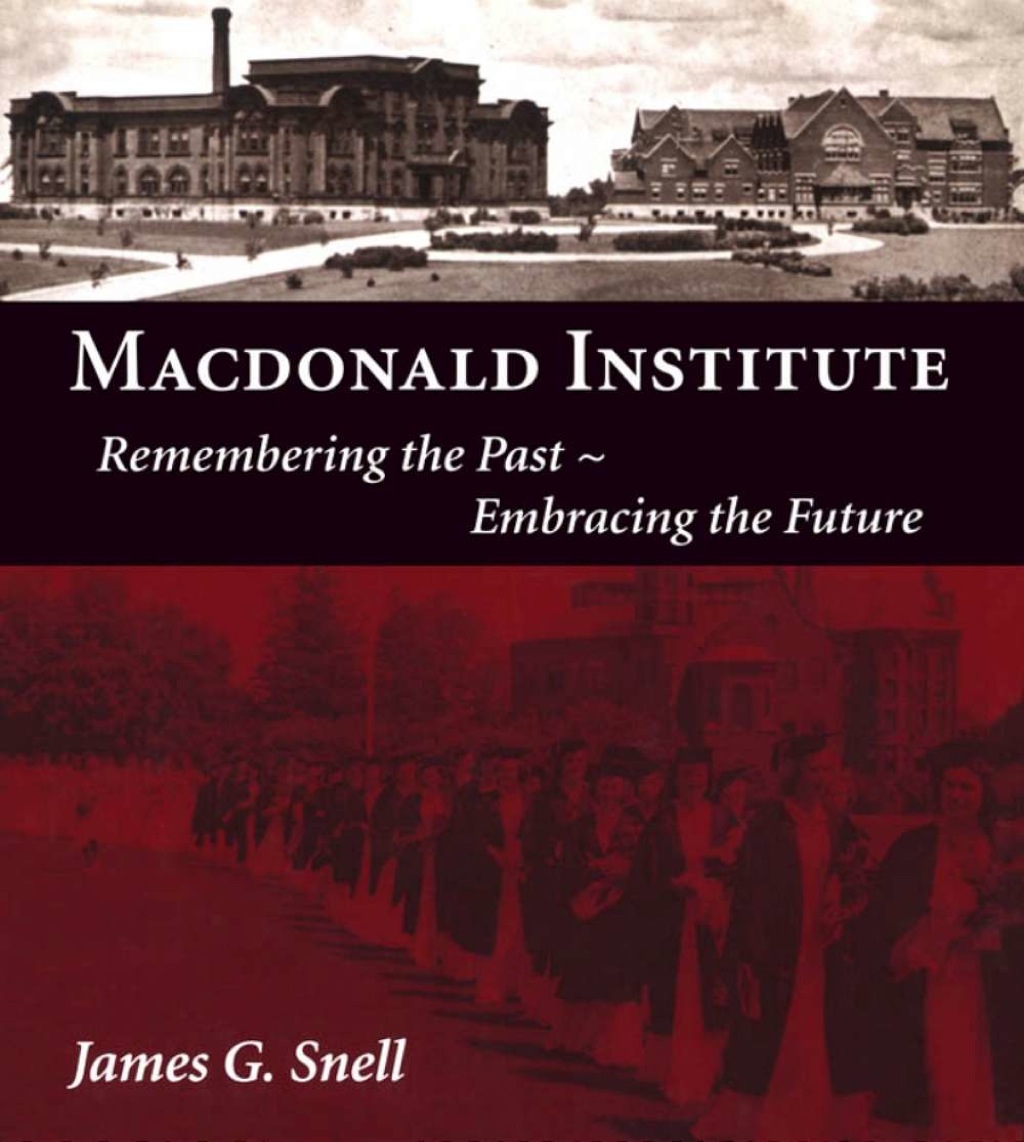 Macdonald Institute Remembering the Past, Embracing the Future