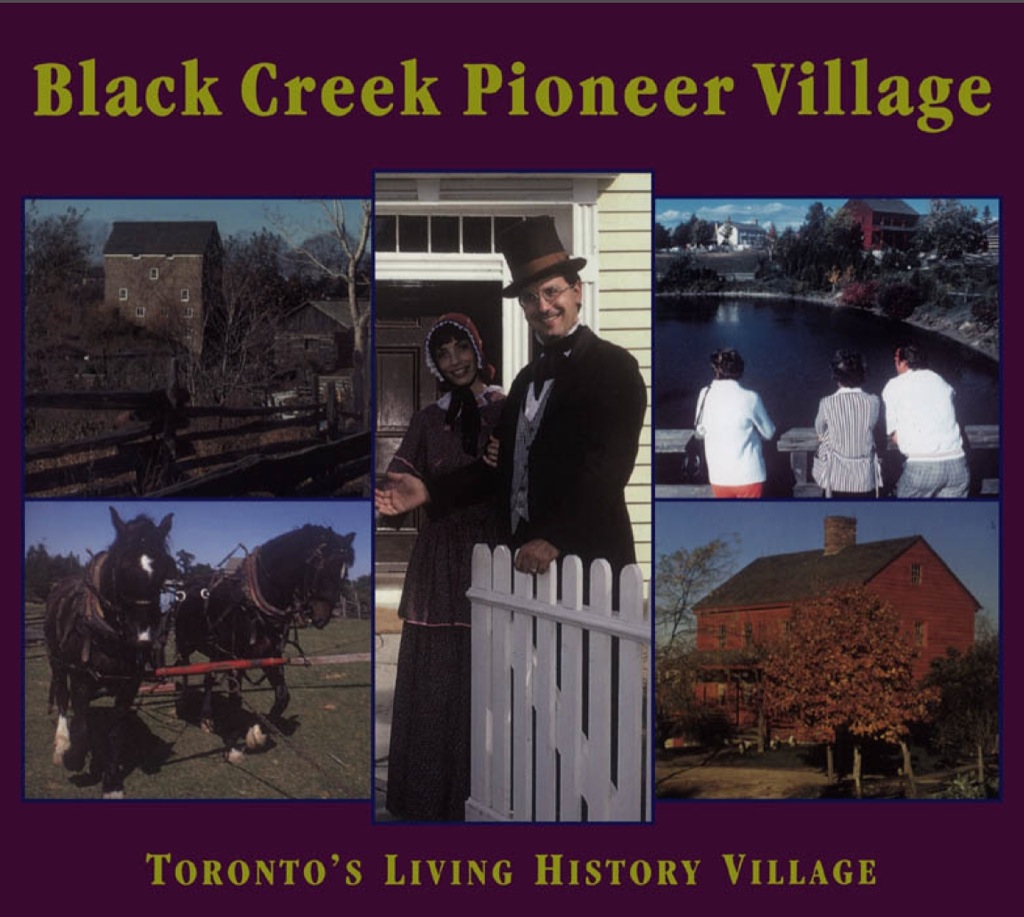 Black Creek Pioneer Village Toronto’s Living History Village