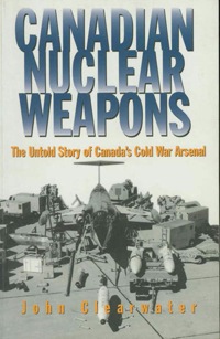 Omslagafbeelding: Canadian Nuclear Weapons 9781550022995