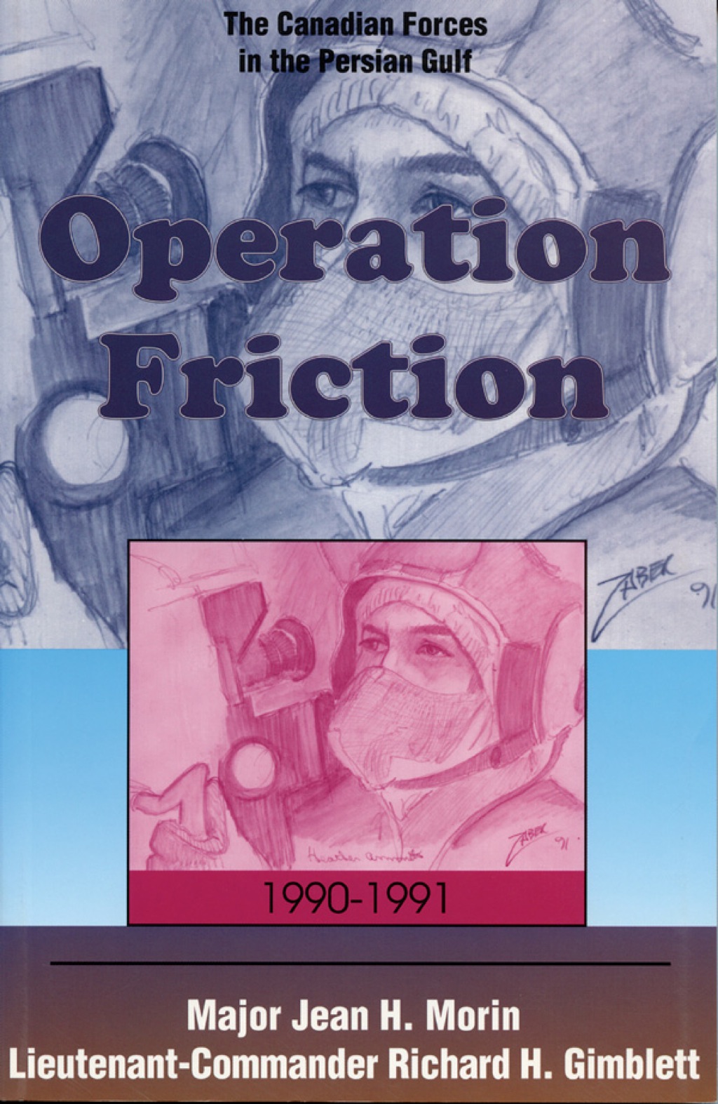 Operation Friction 1990-1991 The Canadian Forces in the Persian Gulf