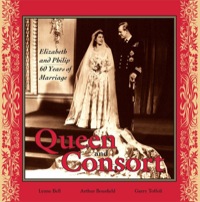 表紙画像: Queen and Consort: Elizabeth and Philip 9781550027259