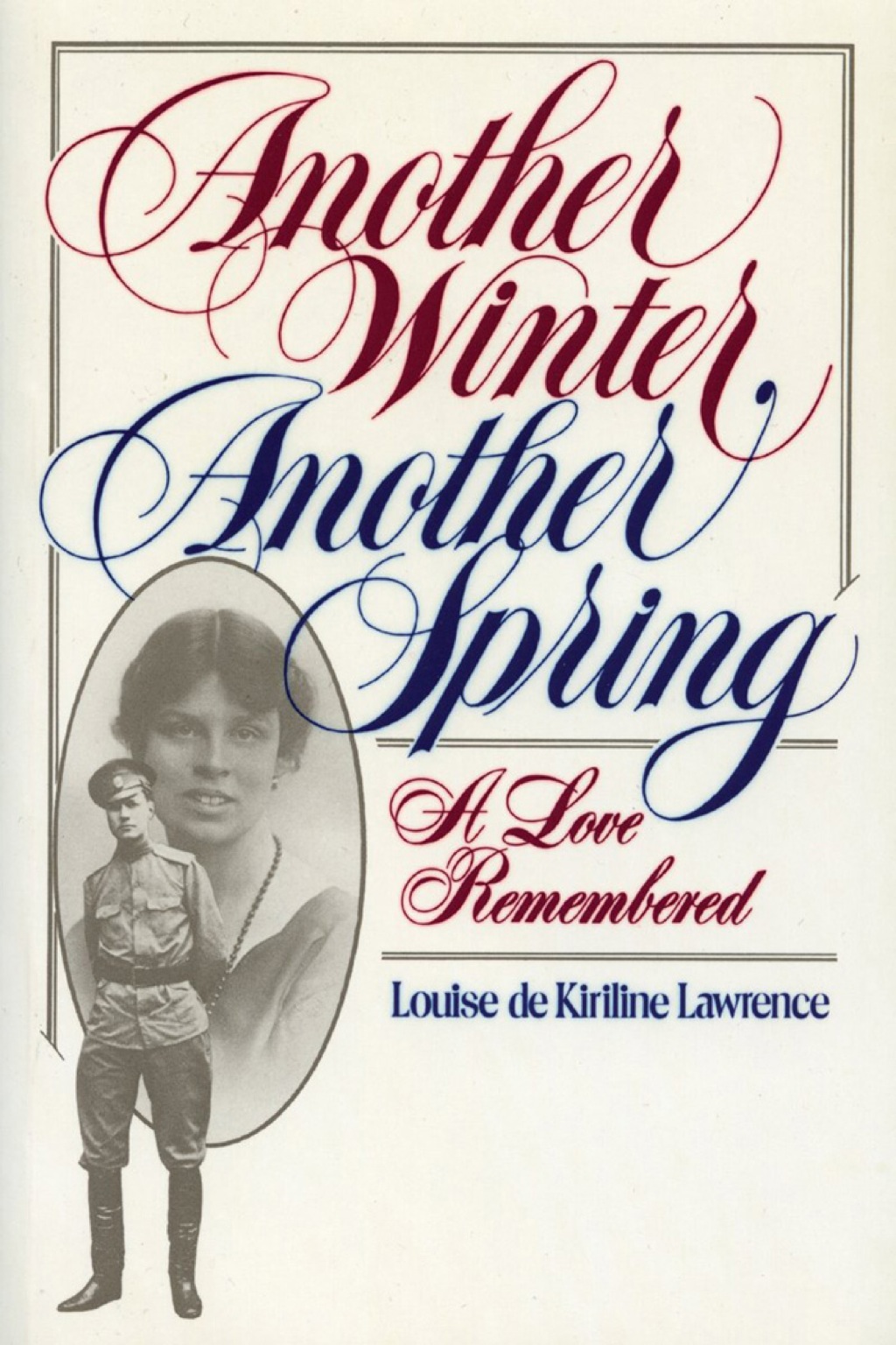 Another Winter, Another Spring A Love Remembered