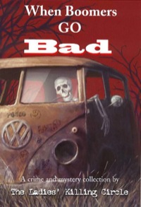 Cover image: When Boomers Go Bad 9781894917315