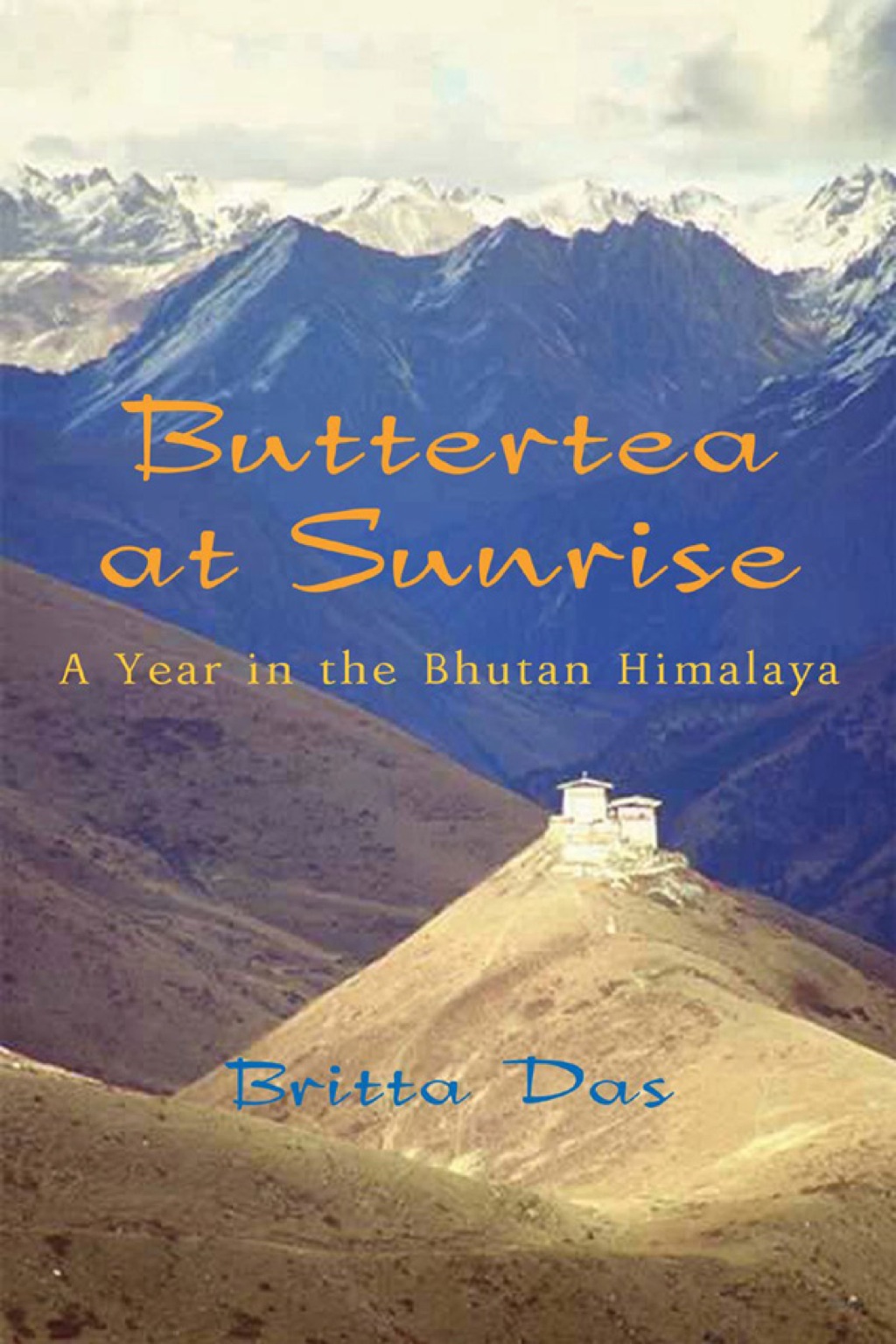 Buttertea at Sunrise A Year in the Bhutan Himalaya