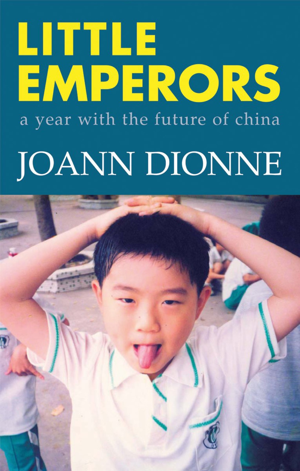 Little Emperors A Year with the Future of China