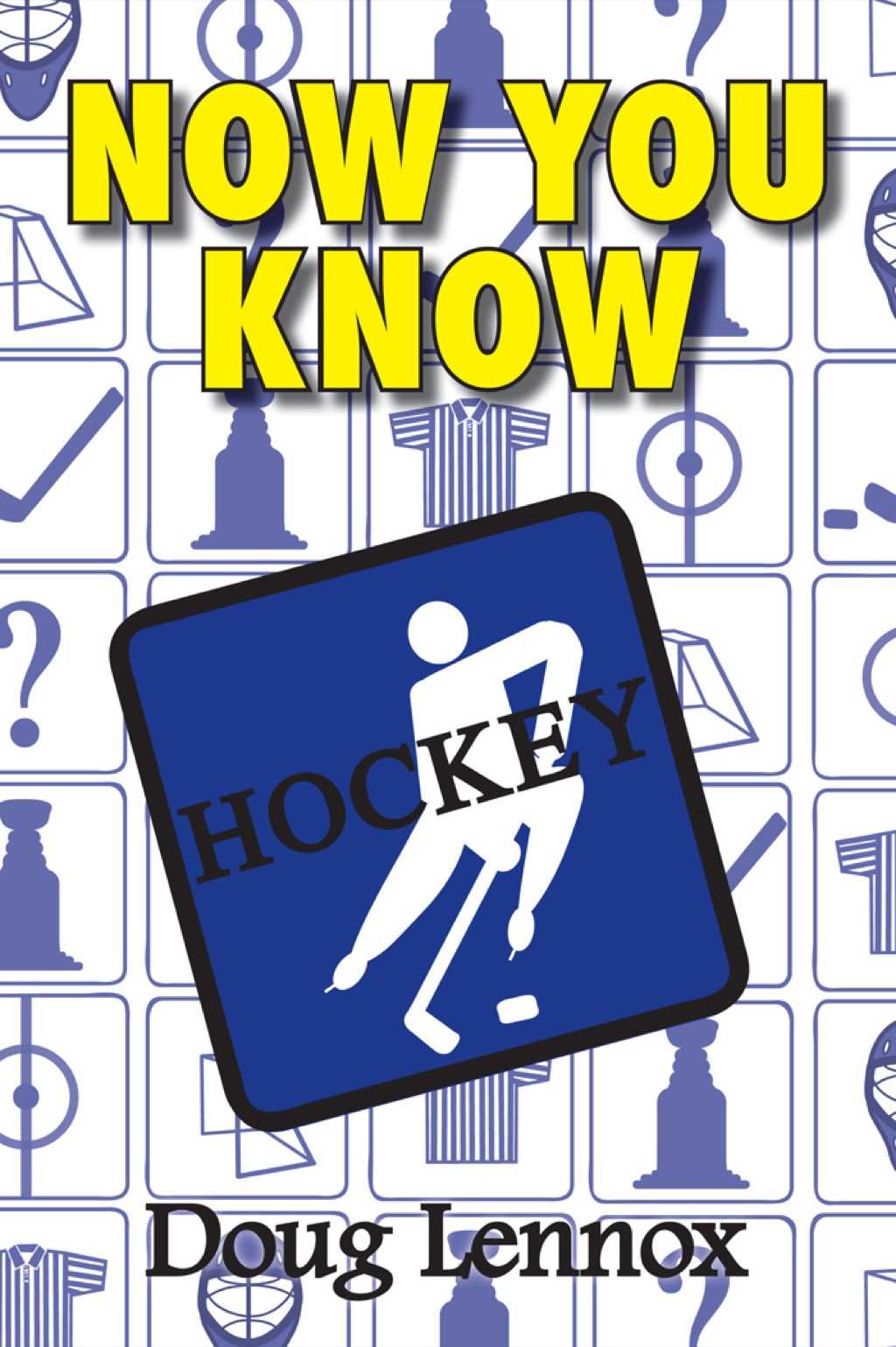 Now You Know Hockey The Book of Answers