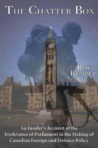 Cover image: The Chatter Box: An Insider's Account of the Increasing Irrelevance of Parliament in the Making of Foreign Policy 9781550024258