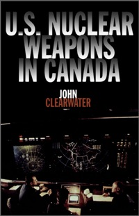 Omslagafbeelding: U.S. Nuclear Weapons in Canada 9781550023299